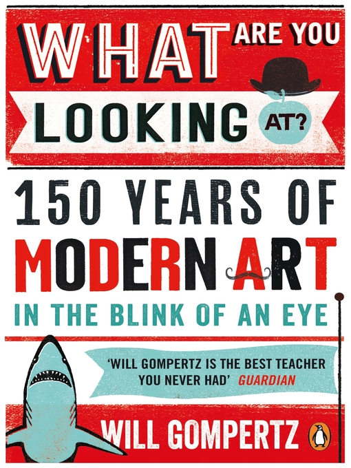 Title details for What Are You Looking At? by Will Gompertz - Available